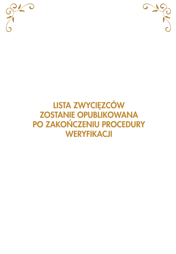 Lista zwycięzców zostanie opublikowana po zakończeniu procedury weryfikacji.